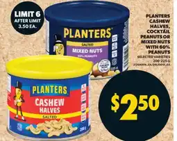 Real Canadian Superstore PLANTERS CASHEW HALVES, COCKTAIL PEANUTS OR MIXED NUTS WITH 60% PEANUTS, 200-225 G offer