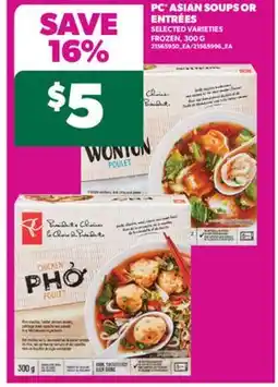 Real Canadian Superstore PC ASIAN SOUPS OR ENTRÉES, 300 G offer