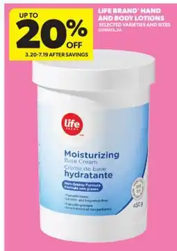 Real Canadian Superstore LIFE BRAND HAND AND BODY LOTIONS offer