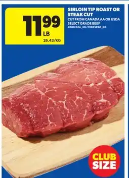 Real Canadian Superstore SIRLOIN TIP ROAST OR STEAK CUT offer