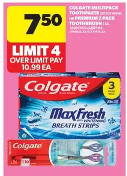 Real Canadian Superstore COLGATE MULTIPACK TOOTHPASTE 3X120/150 ML OR PREMIUM 2 PACK TOOTHBRUSH 1 EA offer