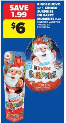 Real Canadian Superstore KINDER UOVO 100 G, KINDER SURPRISE OR HAPPY MOMENTS 184 G offer