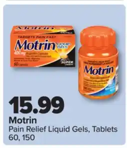 PharmaChoice Motrin Pain Relief Liquid Gels, Tablets offer