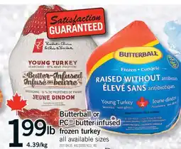 Fortinos BUTTERBALL OR PC BUTTER INFUSED BUTTER INFUSED FROZEN TURKEY offer
