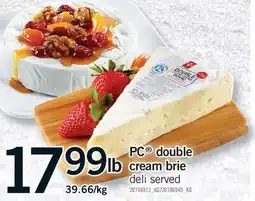 Fortinos PC DOUBLE CREAM BRIE offer