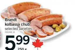 Fortinos BRANDT KOLBASSA CHUB, 250 G offer