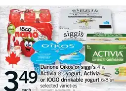 Fortinos DANONE OIKOS OR SIGGI'S, 4'S, ACTIVIA, 8'S YOGURT, ACTIVIA OR IOGO DRINKABLE YOGURT, 6/8'S offer