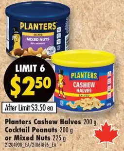 Fortinos PLANTERS CASHEW HALVES, 200 G, COCKTAIL PEANUTS, 200 G OR MIXED NUTS, 225 G offer