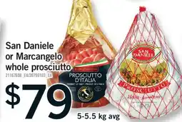 Fortinos SAN DANIELE OR MARCANGELO WHOLE PROSCIUTTO offer