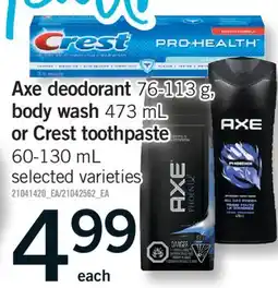 Fortinos AXE DEODORANT 76-113 G, BODY WASH 473 ML OR CREST TOOTHPASTE 60-130 ML offer