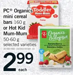 Fortinos PC ORGANICS MINI CEREAL BARS 160 G OR HOT KID MUM-MUM 50-60 G offer