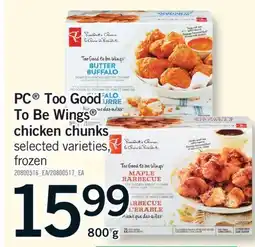 Fortinos PC Too Good To Be Wings chicken chunks, 800 g offer