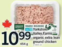 Fortinos YORKSHIRE VALLEY FARMS ORGANIC EXTRA LEAN GROUND CHICKEN, 454 g offer