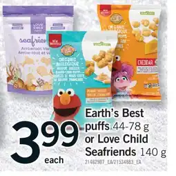 Fortinos EARTH'S BEST PUFFS, 44-78 G OR LOVE CHILD SEAFRIENDS, 140 G offer