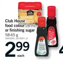 Fortinos CLUB HOUSE FOOD COLOUR 28 ML OR FINISHING SUGAR, 58-65 G offer