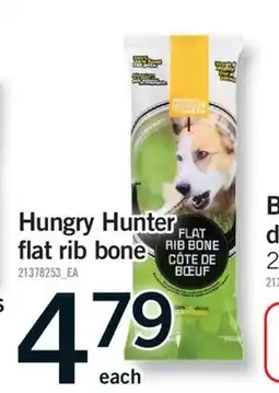 Fortinos HUNGRY HUNTER FLAT RIB BONE offer