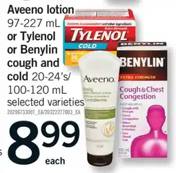 Fortinos AVEENO LOTION, 97-227 ML OR TYLENOL OR BENYLIN COUGH AND COLD, 20-24'S/100-120 ML offer
