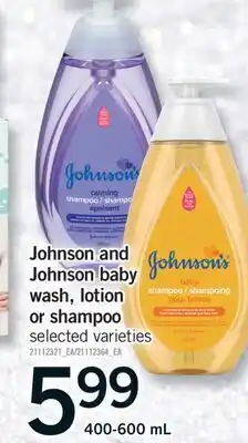 Fortinos JOHNSON AND JOHNSON BABY WASH, LOTION OR SHAMPOO, 400-600 mL offer