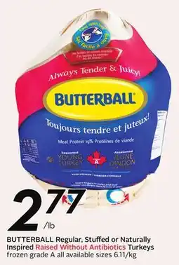 Sobeys BUTTERBALL Regular, Stuffed or Naturally Inspired Raised Without Antibiotics Turkeys offer