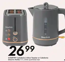 Sobeys STARFRIT Caledonia 2-Slice Toaster or Caledonia Electric Kettle offer