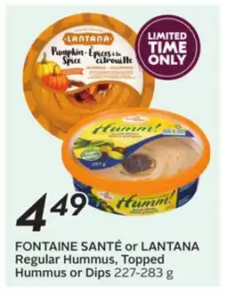 Sobeys FONTAINE SANTÉ or LANTANA Regular Hummus, Topped Hummus or Dips offer