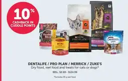 Mondou DENTALIFE / PRO PLAN / MERRICK / ZUKE'S Dry food, wet food and treats for cats or dogs offer
