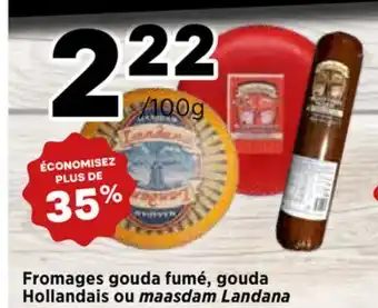 Val-Mont Pronages gouda fumé, gouda Hollandais ou maizadé Landana offer