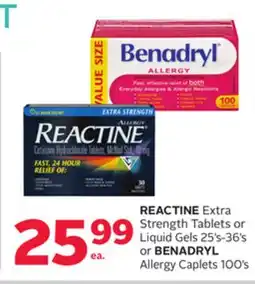 Rexall REACTINE Extra Strength Tablets or Liquid Gels 25' s-36' s or BENADRYL Allergy Caplets 100' s offer
