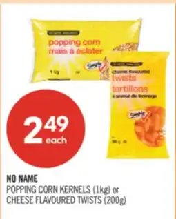 Shoppers Drug Mart NO NAME POPPING CORN KERNELS (1kg) or CHEESE FLAVOURED TWISTS (200g) offer