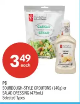 Shoppers Drug Mart PC SOURDOUGH-STYLE CROUTONS (140g) or SALAD DRESSING (475mL) offer
