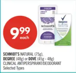 Shoppers Drug Mart SCHMIDT'S NATURAL (75g), DEGREE (48g) or DOVE (45g - 48g) CLINICAL ANTIPERSPIRANT/DEODORANT offer