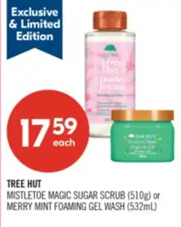 Shoppers Drug Mart TREE HUT MISTLETOE MAGIC SUGAR SCRUB (510g) or MERRY MINT FOAMING GEL WASH (532mL) offer