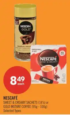 Shoppers Drug Mart NESCAFÉ SWEET & CREAMY SACHETS (18s) or GOLD INSTANT COFFEE (95g-100g) offer
