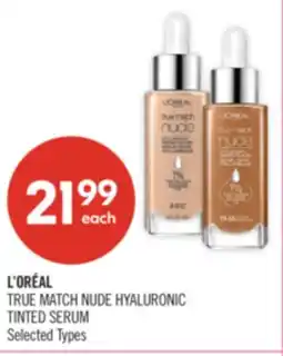 Shoppers Drug Mart L'ORÉAL TRUE MATCH NUDE HYALURONIC TINTED SERUM offer