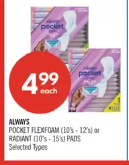 Shoppers Drug Mart ALWAYS POCKET FLEXFOAM (10's - 12's) or RADIANT (10's - 15's) PADS offer