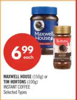 Shoppers Drug Mart MAXWELL HOUSE (150g) or TIM HORTONS (100g) INSTANT COFFEE offer