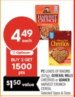 Shoppers Drug Mart PC LOADS OF RAISINS (625g), GENERAL MILLS CHEERIOS or QUAKER HARVEST CRUNCH CEREAL offer