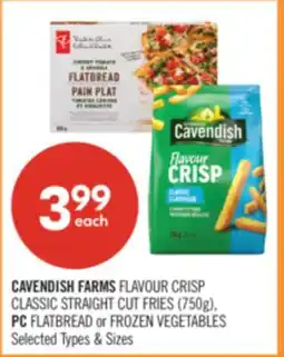 Shoppers Drug Mart CAVENDISH FARMS FLAVOUR CRISP CLASSIC STRAIGHT CUT FRIES (750g), PC FLATBREAD or FROZEN VEGETABLES offer