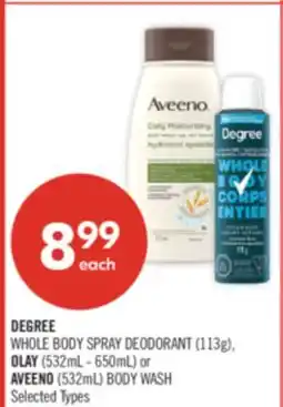Shoppers Drug Mart DEGREE WHOLE BODY SPRAY DEODORANT (113g), OLAY (532mL - 650mL) or AVEENO(532mL) BODY WASH offer