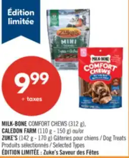 Pharmaprix MILK-BONE COMFORT CHEWS (312 g), CALEDON FARM (110 g - 150 g) or ZUKE'S (142 g - 170 g) Dog Treats offer