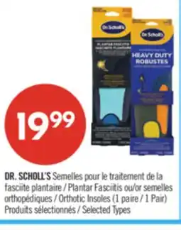 Pharmaprix DR. SCHOLL'S Plantar Fasciitis or Orthotic Insoles offer
