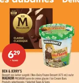 Pharmaprix BEN & JERRY'S Non-Dairy Frozen Dessert (473 mL) or MAGNUM PREMIUM Ice Cream Bars offer