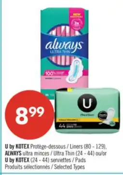 Pharmaprix U by KOTEX Liners (80 - 129),ALWAYS Ultra Thin (24 - 44) or U by KOTEX (24 - 44) offer
