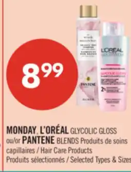 Pharmaprix MONDAY, L'ORÉAL GLYCOLIC GLOSS or PANTENE BLENDS Hair Care Products offer