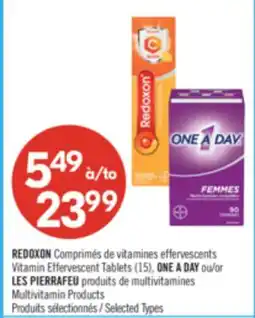 Pharmaprix REDOXON Vitamin Effervescent Tablets (15), ONE A DAY or LES PIERRAFEU Multivitamin Products offer