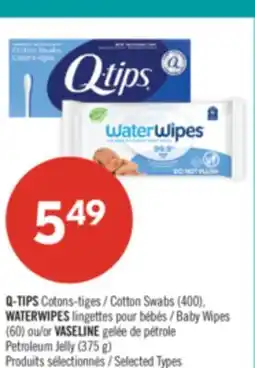 Pharmaprix Q-TIPS Cotton Swabs (400), WATERWIPES Baby Wipes (60) or VASELINE Petroleum Jelly (375 g) offer