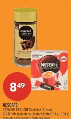 Pharmaprix NESCAFÉ CRÉMEUX ET SUCRÉ Sachets (18) or GOLD Instant Coffee (95 g - 100 g) offer