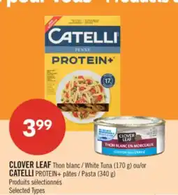 Pharmaprix CLOVER LEAF White Tuna (170 g) or CATELLI PROTEIN+ Pasta (340 g) offer