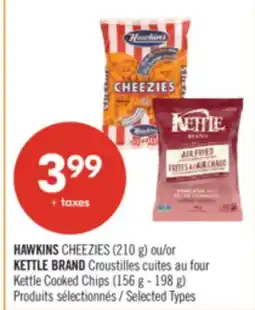 Pharmaprix HAWKINS CHEEZIES (210 g) or KETTLE BRAND four Kettle Cooked Chips (156 g - 198 g) offer