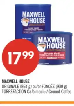 Pharmaprix MAXWELL HOUSE ORIGINALE (864 g) or FONCÉE (900 g) TORRÉFACTION Ground Coffee offer